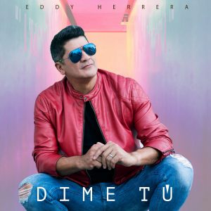 Eddy Herrera refresca la radio con el sencillo ¨Dime tú¨