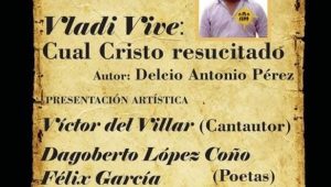 Ponen a circular libro “Vladi Vive, cual Cristo Resucitado”