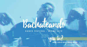 Festival Bachateando será celebrado en Miami Beach Festival Bachateando será celebrado en Miami Beach