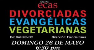 Cultura presentará obra ‘Divorciadas, evangélicas y vegetarianas’