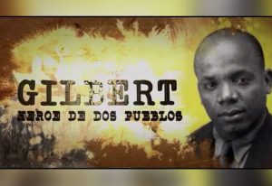 Presentarán documental ‘Gilbert, héroe de dos pueblos’