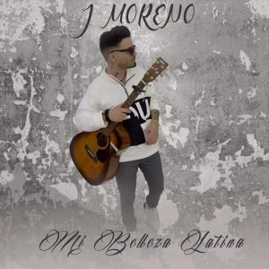 «Mi Belleza Latina» lo nuevo de J Moreno a base de guitarra urbana