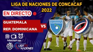 Rep. Dominicana y Guatemala chocarán en Liga de fútbol 2022