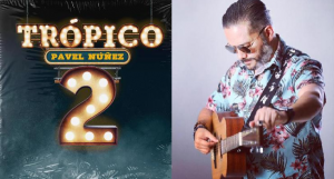 El cantautor de RD Pavel Núñez presenta álbum “Trópico Vol. 2”