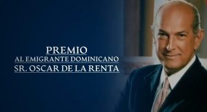 Mirex convoca Premio Emigrante Dominicano Sr. Oscar de la Renta