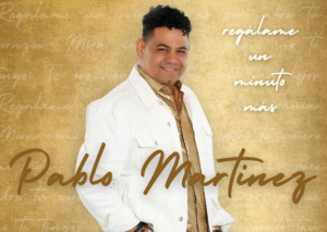 Pablo Martínez lanza merengue «Regálame Un Minuto Más»