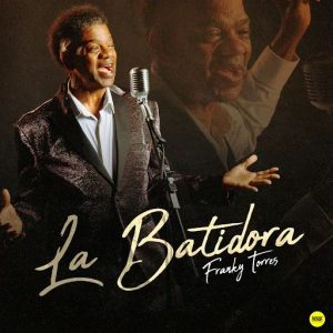 Merenguero dominicano Franky Torres presenta “La Batidora”
