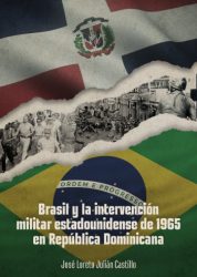 Libro analiza participación Brasil en guerra RD 1965 Libro analiza participación Brasil en guerra RD 1965