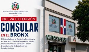 NY: Consulado dominicano abre nueva extensión en El Bronx